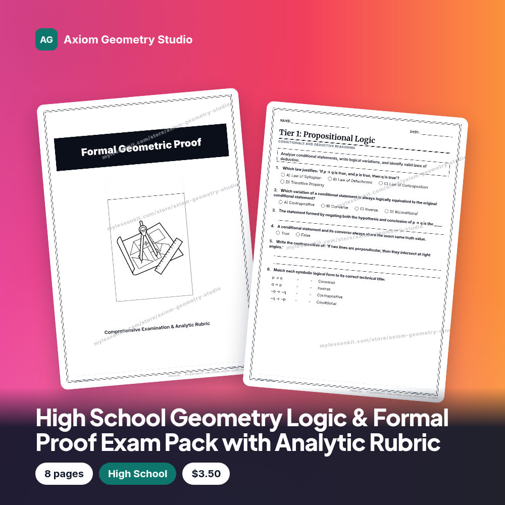 High School Geometry Logic & Formal Proof Exam Pack with Analytic Rubric