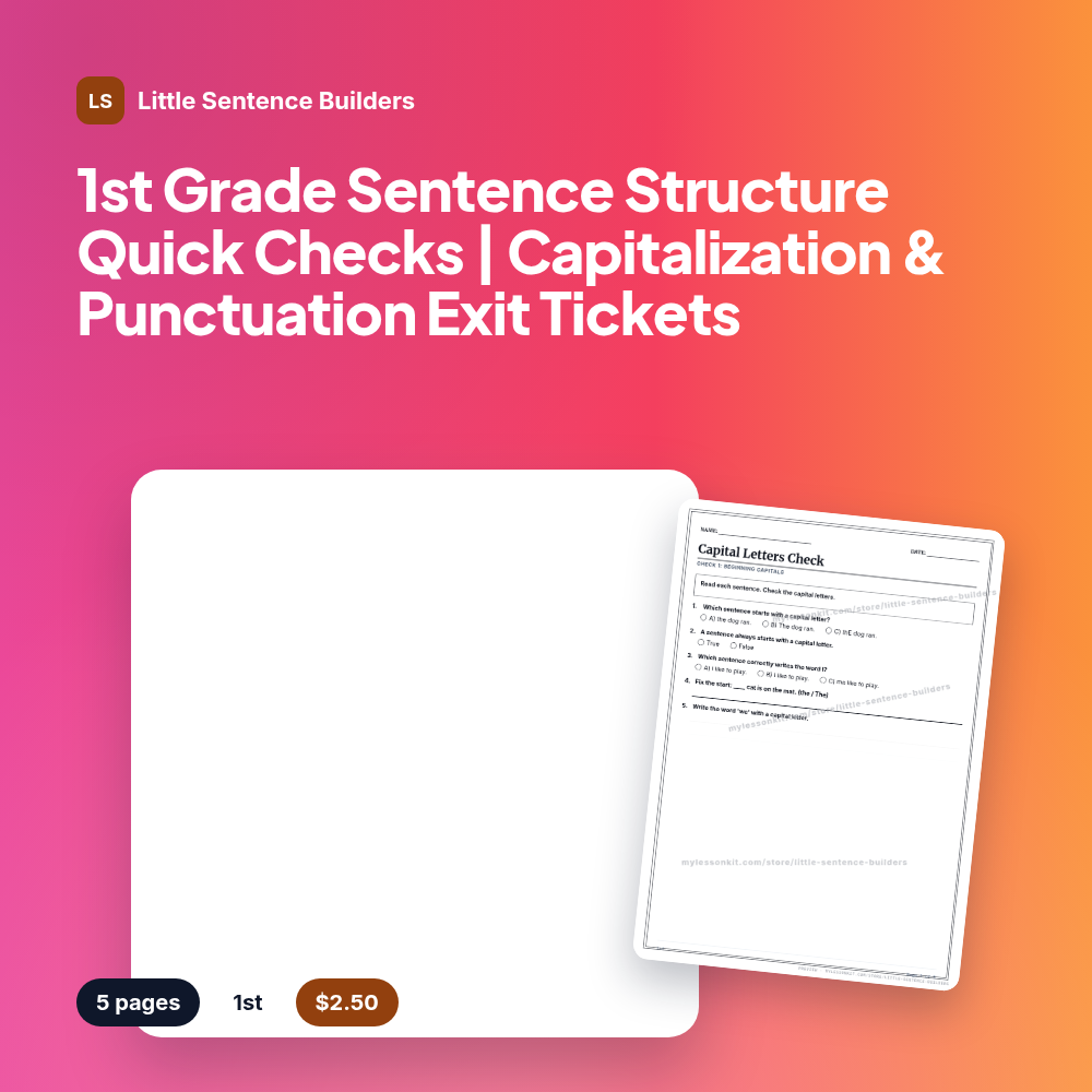 1st Grade Sentence Structure Quick Checks | Capitalization & Punctuation Exit Tickets